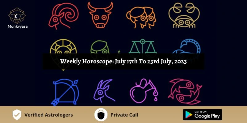 https://www.monkvyasa.com/public/assets/monk-vyasa/img/Weekly Horoscope July 17th To 23rd July 2023webp